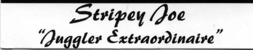 Stripey Joe, juggler extraordinaire